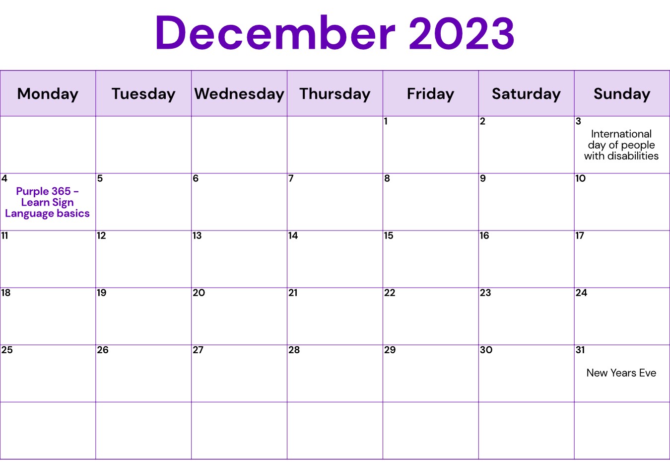 December 2023 Calendar with International day of people with disabilities on the 3rd, Purple 365 Learn Sign Language Basics on the 4th and New years Eve on the the 31st.